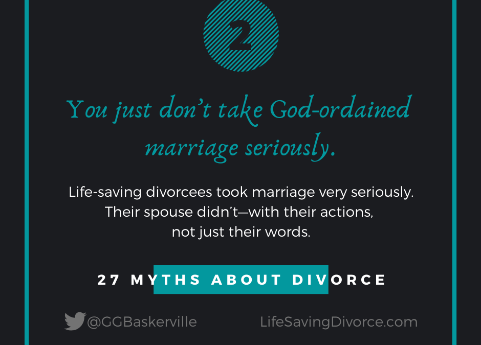Myth 2: You Don’t Take God-Ordained Marriage Seriously