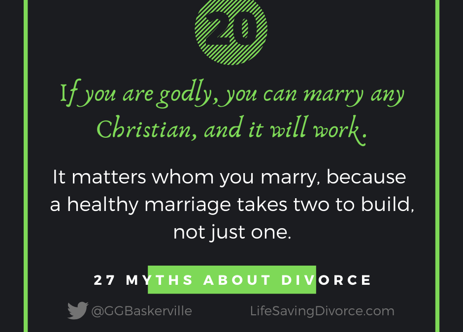 Myth 20: If You Are Godly, You Can Marry Any Christian and It Will Work