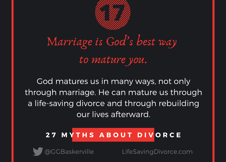Myth 17: Marriage is God’s Best Way to Mature You