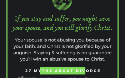 Myth 24: If you Stay and Suffer You’ll Win Your Spouse to the Lord—and Bring Glory to Christ