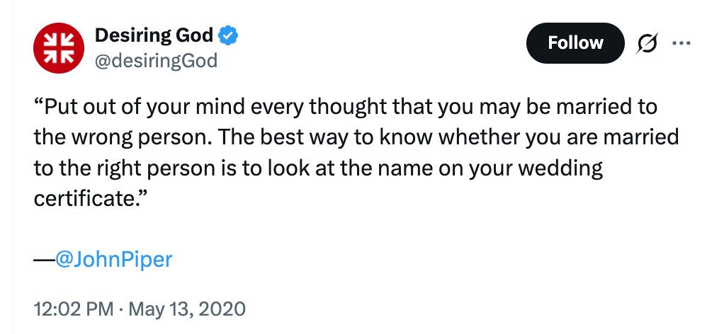 Screenshot of a Desiring God tweet quoting John Piper: “Put out of your mind every thought that you may be married to the wrong person… look at the name on your wedding certificate.”