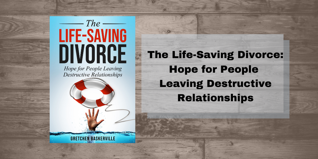The Life-Saving Divorce: Hope for People Leaving Destructive Relationships is available on Amazon: https://amzn.to/3rFa1VV