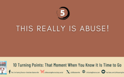 Turning Point 5: This Really Is Abuse! It’s not Normal Marriage Ups and Downs