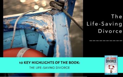 10 Highlights of “The Life-Saving Divorce” book [VIDEO with Transcript]