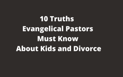 10 Facts Evangelical Pastors MUST Know about Kids and Divorce [VIDEO]