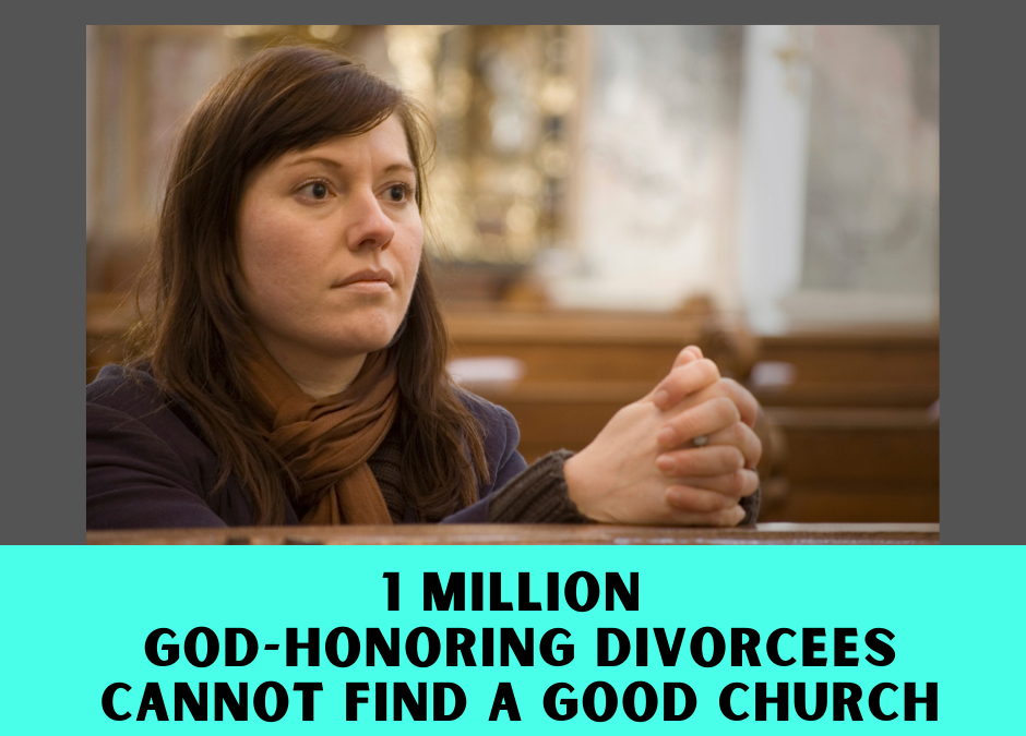 1 Million God-honoring Divorcees Cannot Find a Safe Church