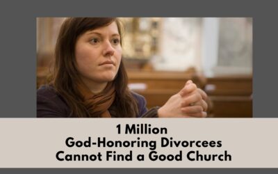 1 Million God-honoring Divorcees Cannot Find a Safe Church