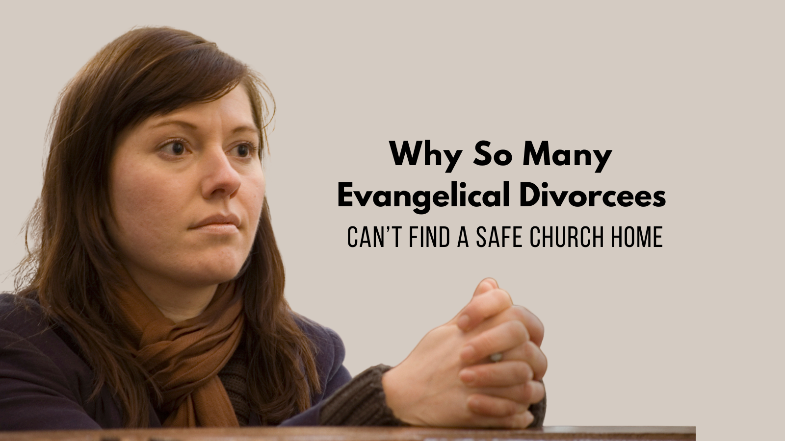 Woman sitting in church, representing divorced evangelicals searching for a safe church home