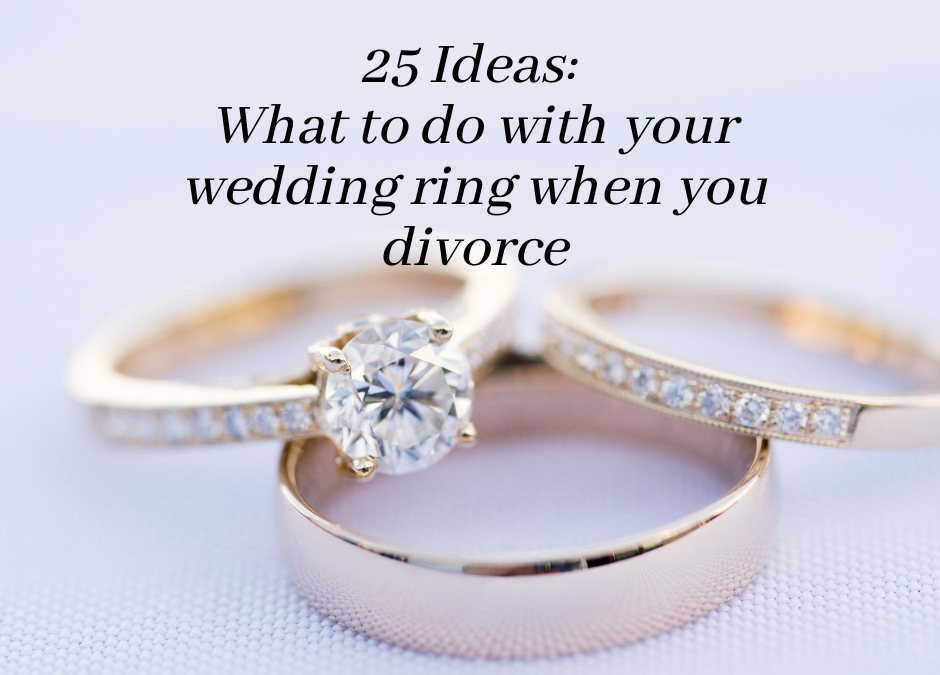 25 Things to Do With Your Wedding Ring After Divorce