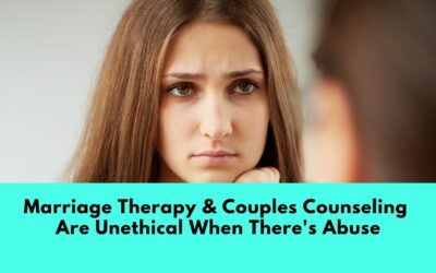 Marriage Counseling in Abusive Situations is Unethical