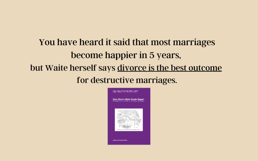 Does the Waite Study Really Say Your Marriage Will Become Happy If You Stay 5 Years? No!