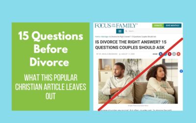 15 Questions Before Divorce: What This Popular Christian Article Leaves Out