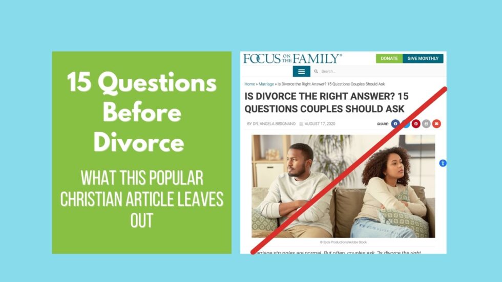 15 Questions Before Divorce — what Focus on the Family’s popular Christian divorce article leaves out about abuse and safety