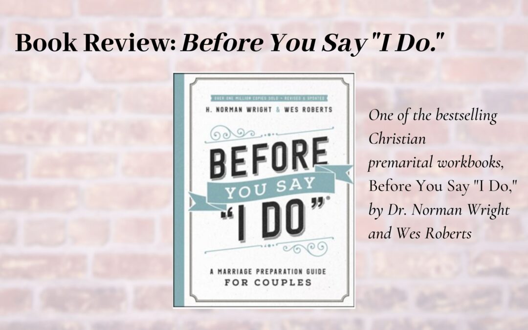 Book Review: Before You Say “I Do” Christian Premarital Workbook