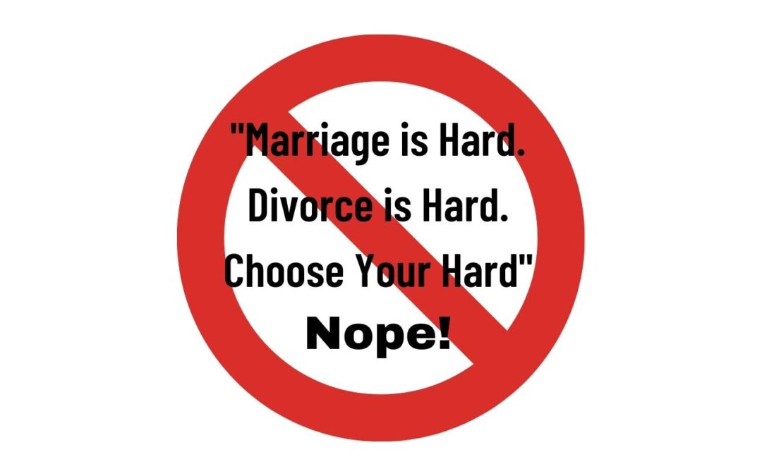 Critique: “Marriage is Hard. Divorce is Hard. Choose Your Hard.”