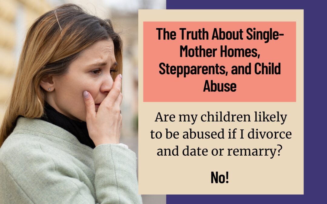 Debunking the Myth:  Are Children of Single Mothers Who Remarry “40 Times More Likely” to be Abused?