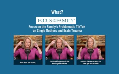 Critique: Focus on the Family’s TikTok on Single Mothers and Brain Trauma