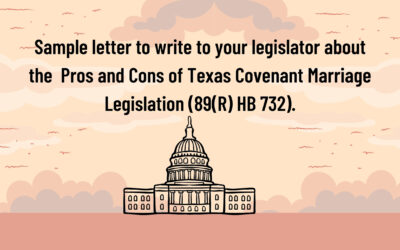 Pros and Cons of Texas Covenant Marriage Legislation (89(R) HB 732). Sample Letter