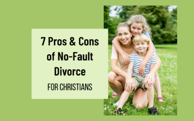 7 PROS AND CONS OF NO-FAULT DIVORCE for Christians