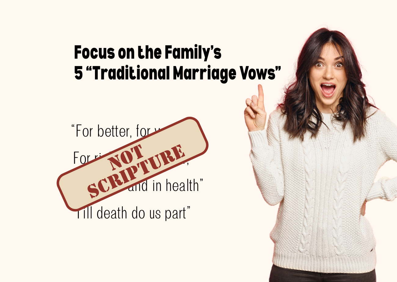 Graphic showing Focus on the Family’s five traditional marriage vows stamped “Not Scripture.”