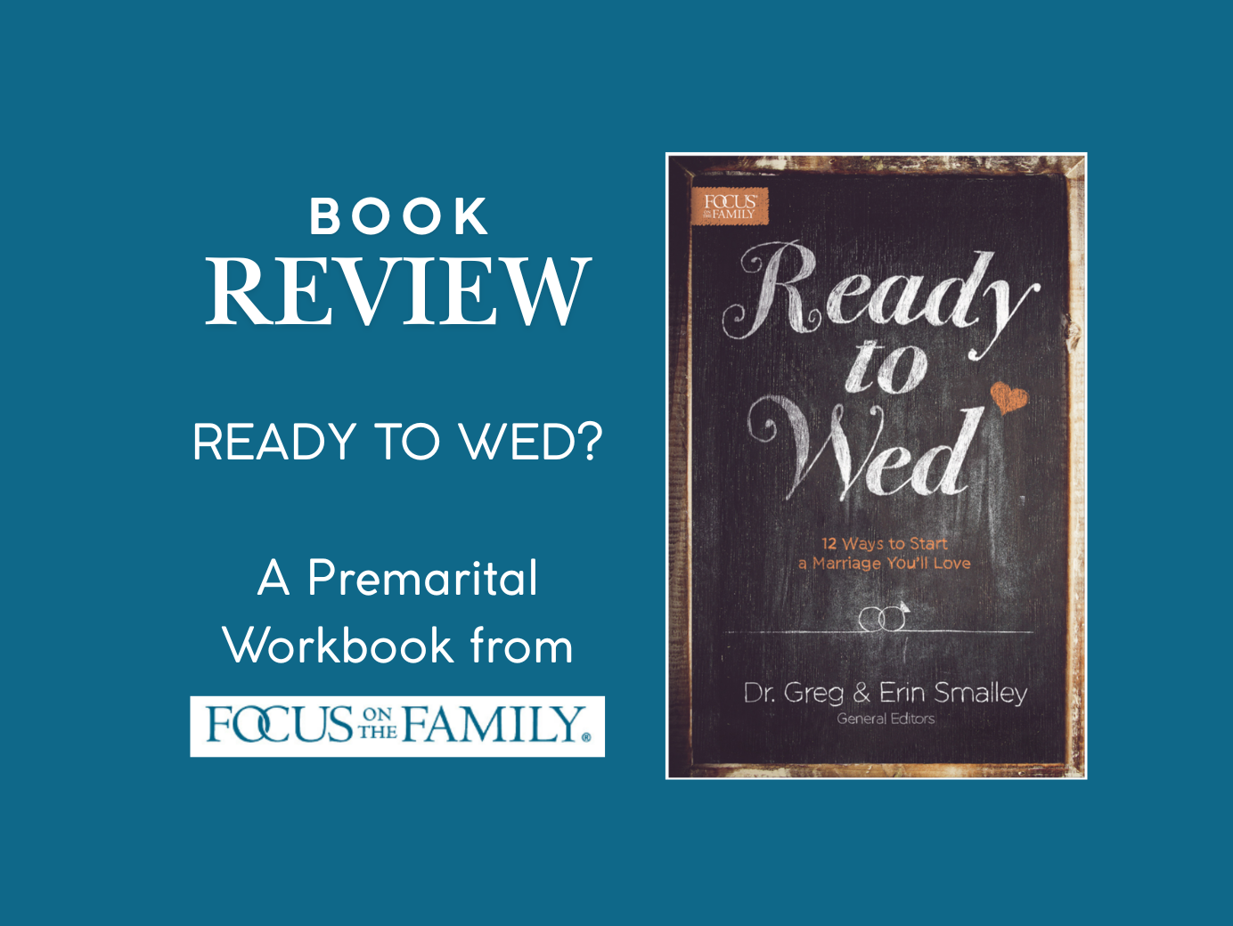 Book review graphic of the cover of Ready to Wed by Greg and Erin Smalley from Focus on the Family premarital workbook