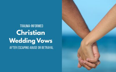 Christian Wedding Vows After Escaping an Abusive Marriage