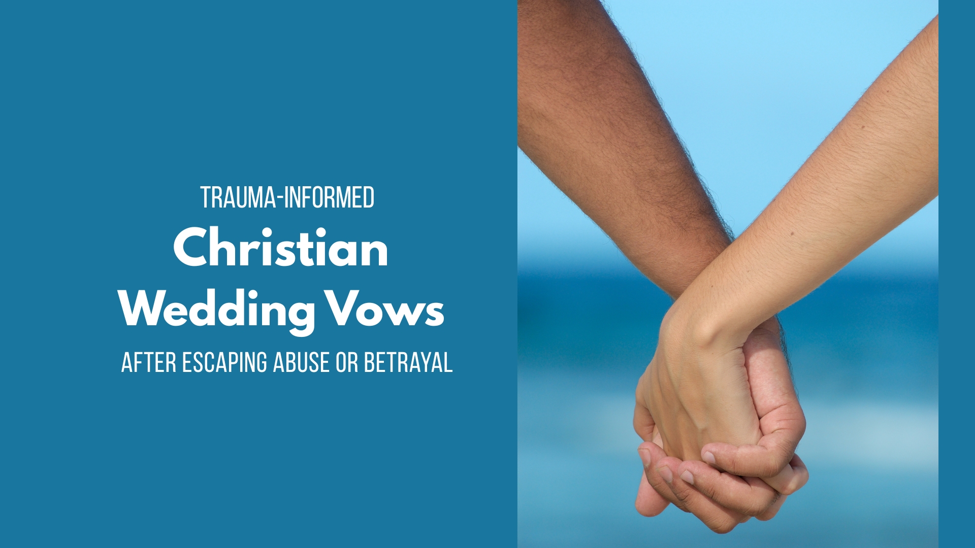 Trauma-informed Christian wedding vows for survivors remarrying after abuse or betrayal