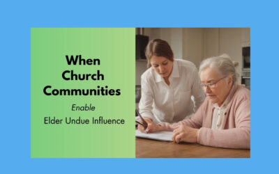 When Church Communities Enable Elder Undue Influence