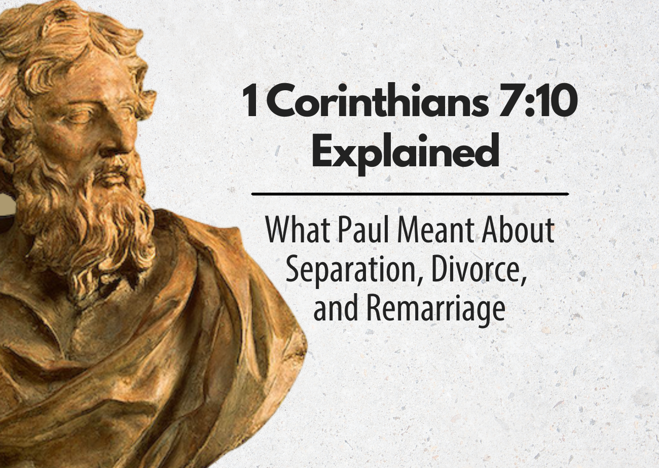 Bust of the Apostle Paul with text overlay reading “1 Corinthians 7:10 Explained – What Paul Meant About Separation, Divorce, and Remarriage”