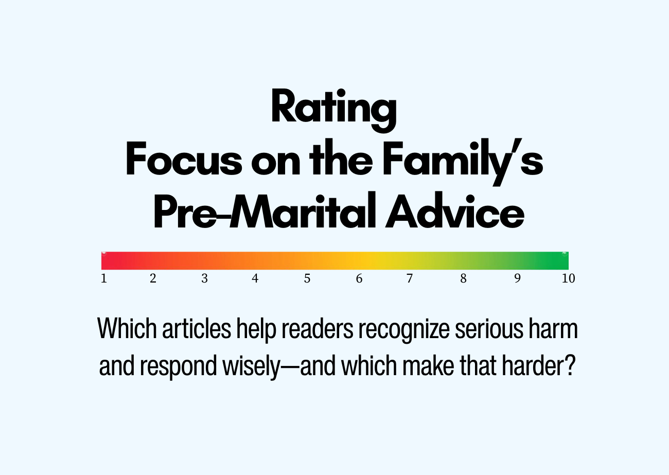 Graphic titled “Rating Focus on the Family’s Pre-Marital Advice” with a 1 to 10 color scale and the subtitle, “Which articles help readers recognize serious harm and respond wisely—and which make that harder?”