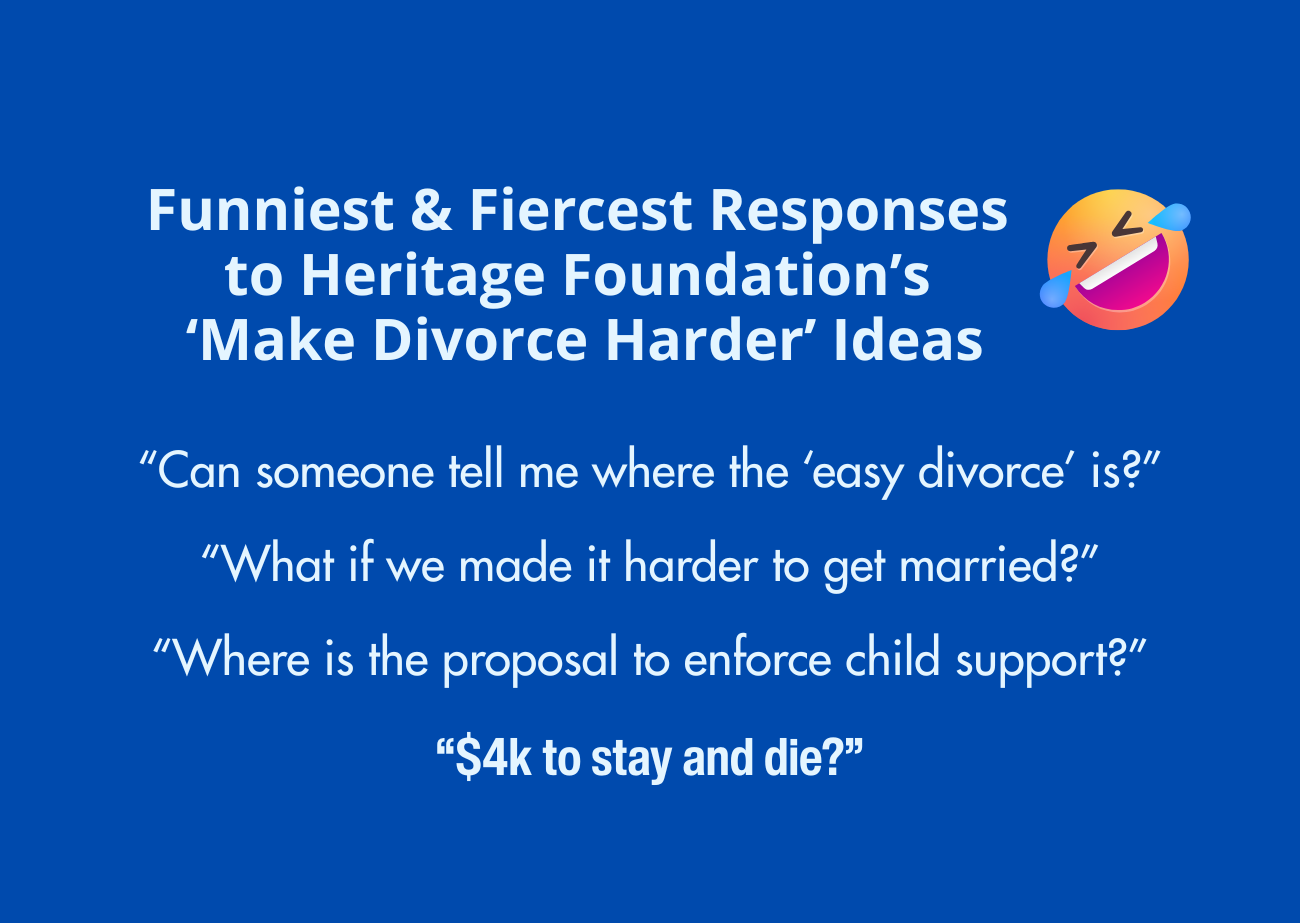 Graphic for blog post about funny and fierce responses to Heritage Foundation ideas to make divorce harder