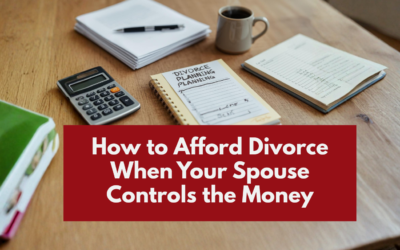 How to Afford Divorce When Your Spouse Controls the Money