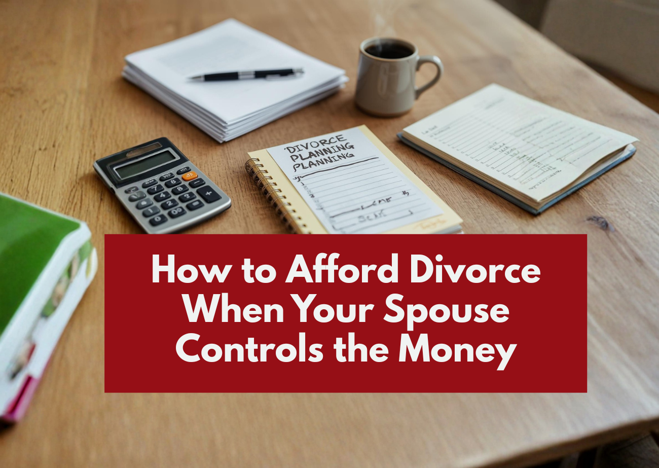 Calculator, notebook, and paperwork on a table with the text How to Afford Divorce When Your Spouse Controls the Money