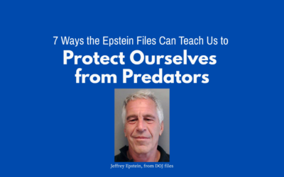 7 Ways the Epstein Files Can Teach Us to Protect Ourselves from Predators
