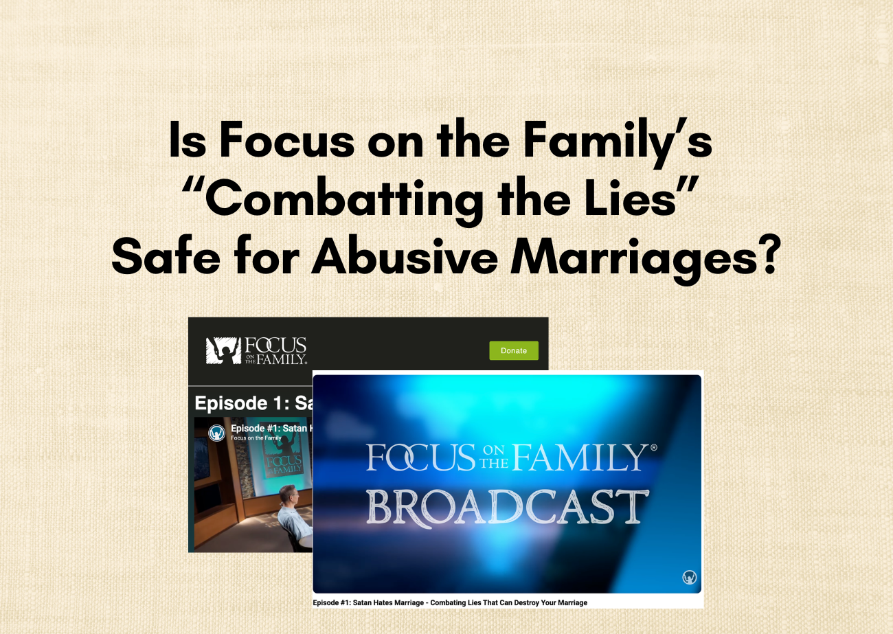 Graphic for a Life-Saving Divorce review asking whether Focus on the Family’s “Combatting the Lies That Can Destroy Your Marriage” is a good series for abusive marriages.