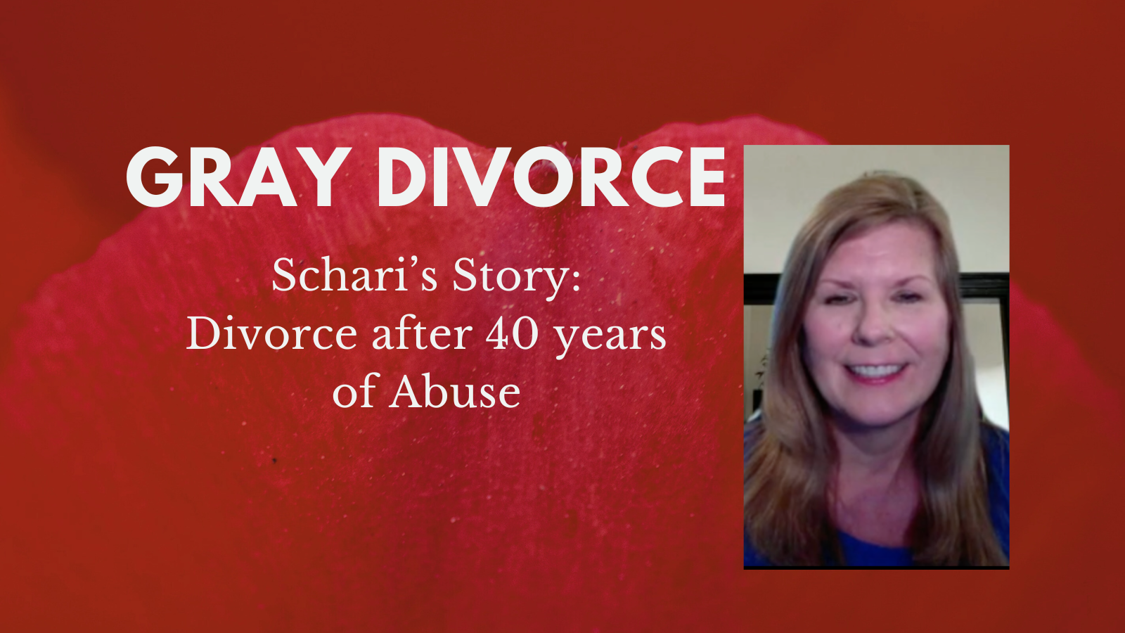 Gray divorce blog image for Schari’s story about leaving an abusive marriage after 40 years