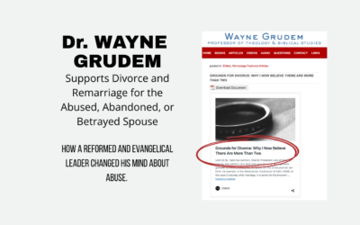 Wayne Grudem Supports Divorce and Remarriage after Abuse, Adultery, Abandonment