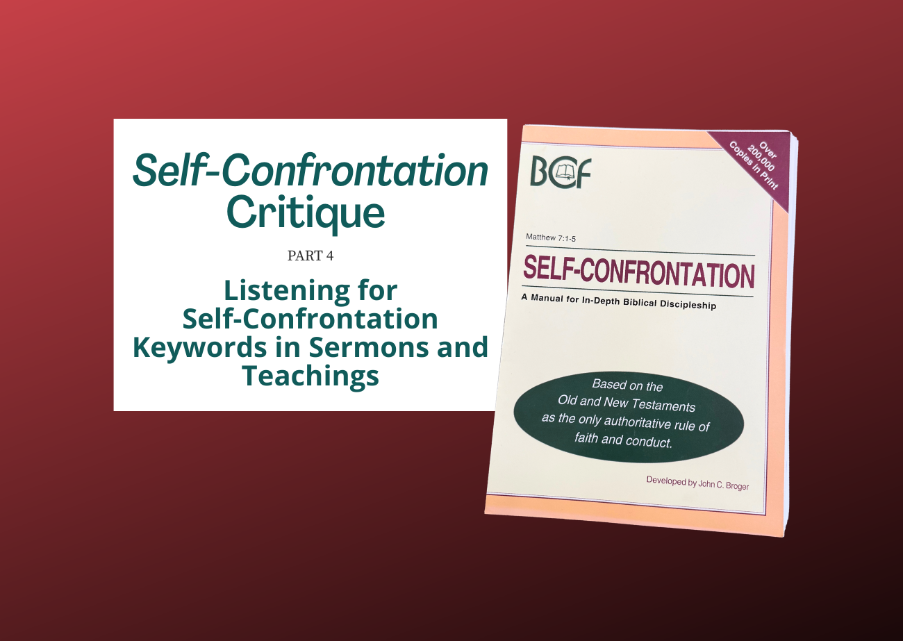 Graphic titled “Self-Confrontation Critique, Part 4: Listening for Self-Confrontation Keywords in Sermons and Teachings,” with the Self-Confrontation manual pictured.