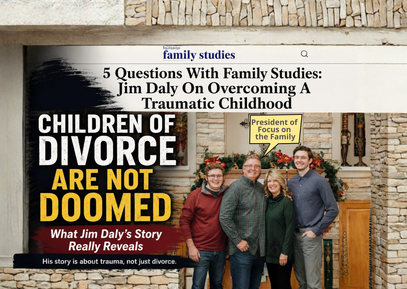 Family portrait graphic with the words “Children of Divorce Are Not Doomed” discussing Jim Daly’s traumatic childhood and resilience after divorce.