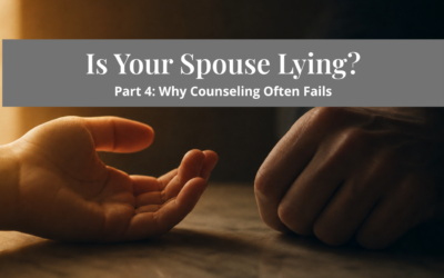Is Your Spouse Lying? Why Counseling Often Fails