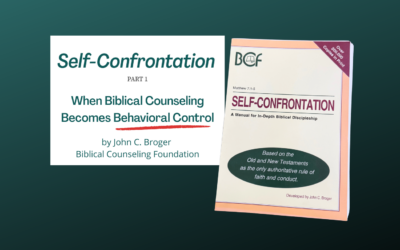 Self-Confrontation: When Biblical Counseling Becomes Behavioral Control