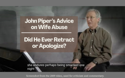 John Piper on Wife Abuse: Did He Retract His “Smacked One Night” Advice?