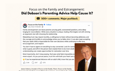Focus on the Family and Estrangement: Did James Dobson’s Parenting Advice Help Cause It?